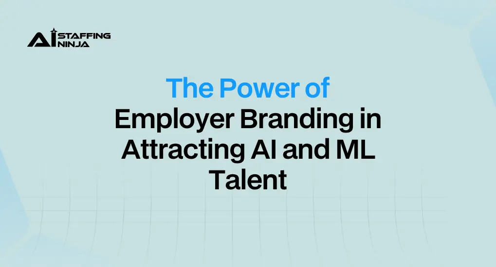 The Role of Employer Branding in AI and ML Recruitment