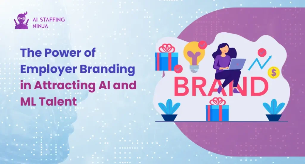 Why Employer Branding Matters in Attracting Top AI and ML Talent