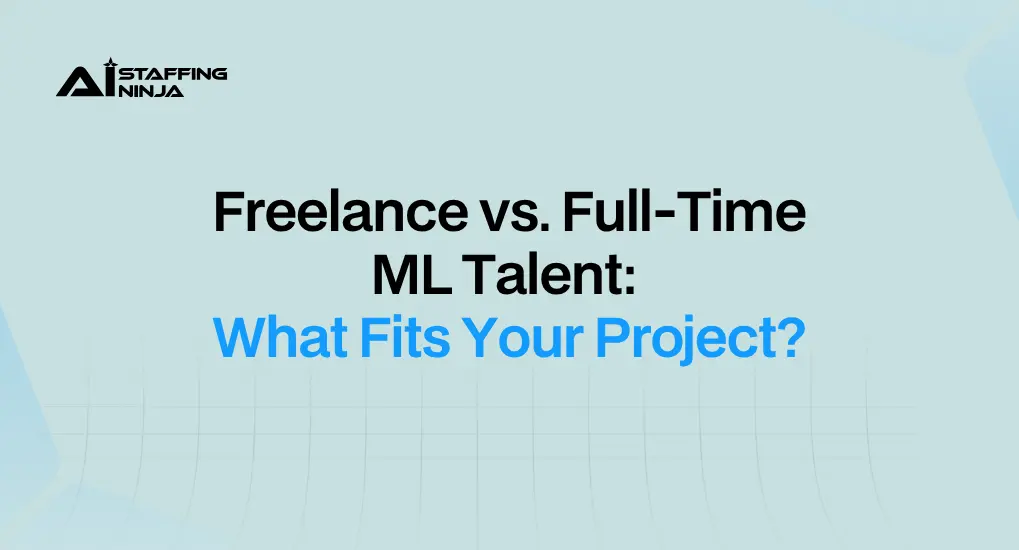 Freelance vs. Full-Time AI & ML Talent