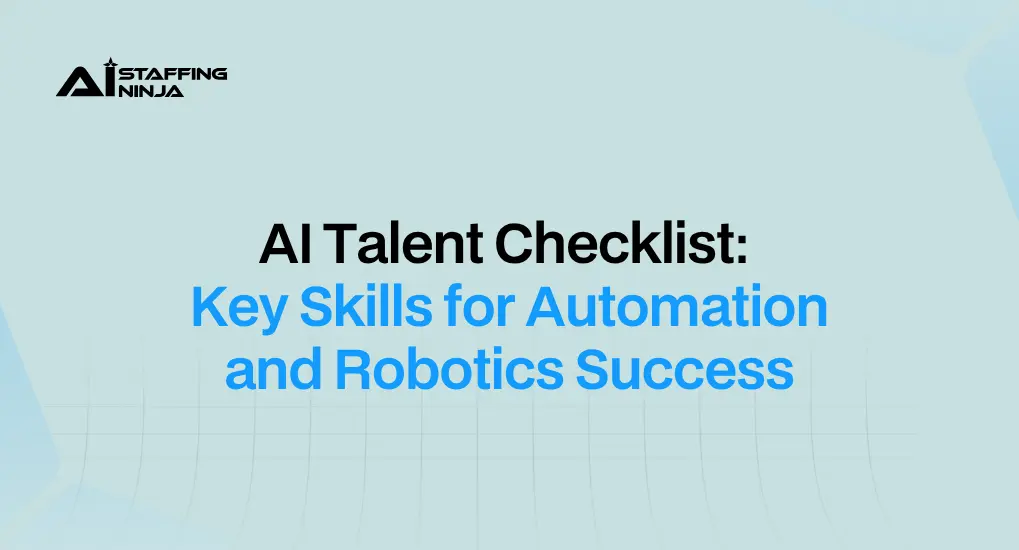 Top Skills to Hire AI Talent for Automation & Robotics Projects