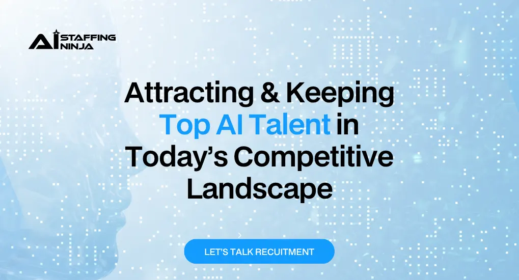 How to Attract and Retain AI Top Talent in a Competitive Market