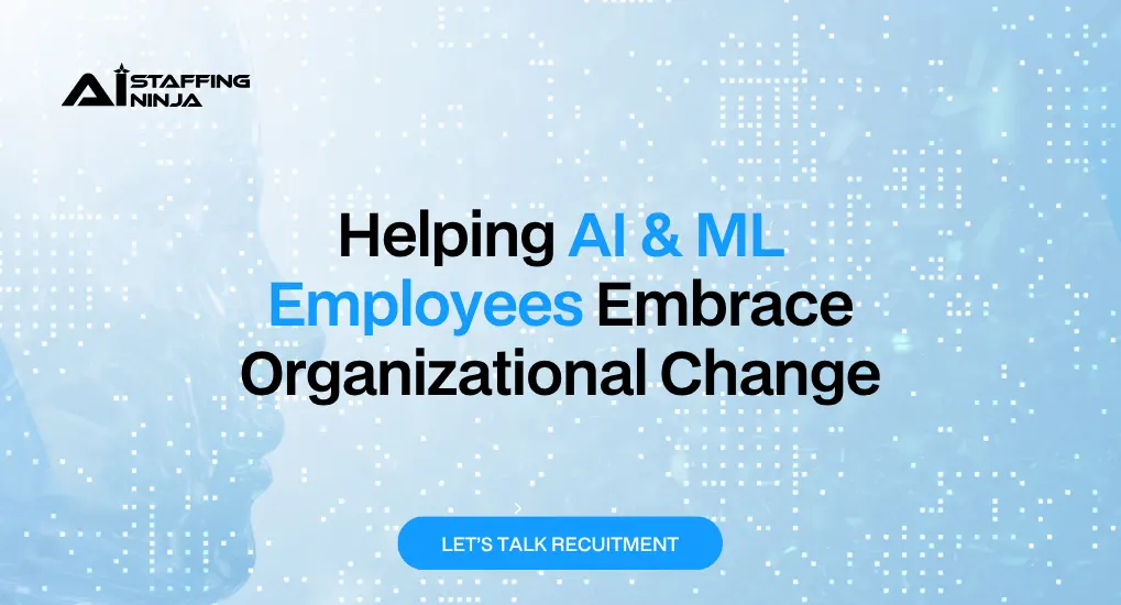 Tips to Help AI & ML Employees Accept Change in the Workplace